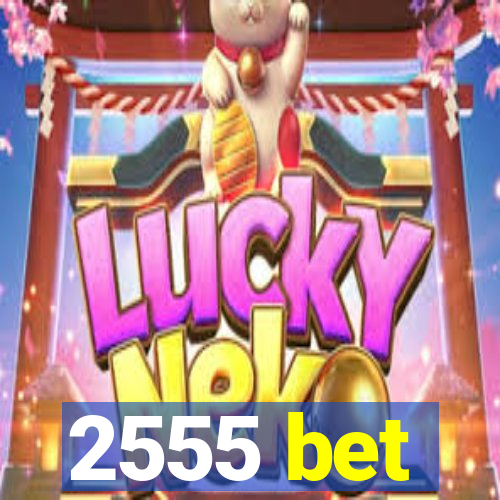 2555 bet